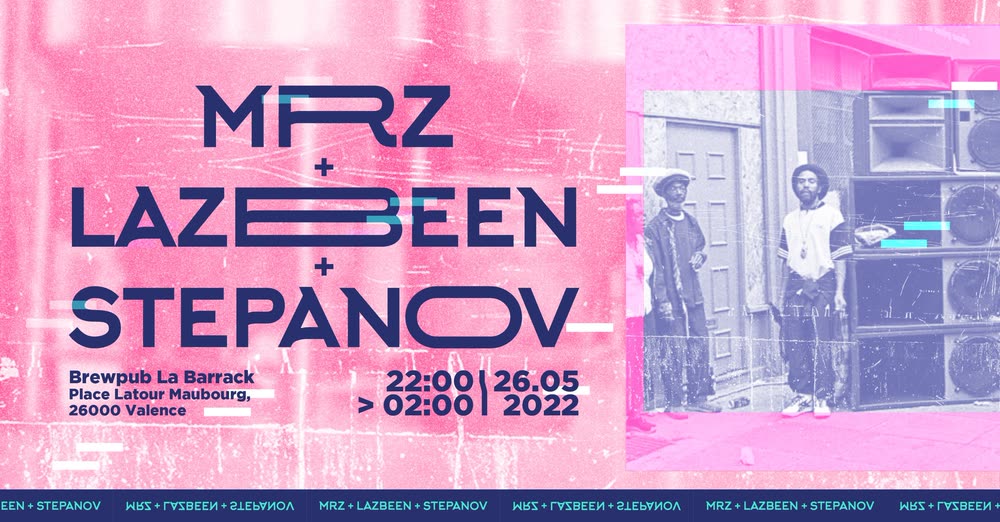 Affiche MRZ, Lazbeen, Stepanov au Brewpub La Barrack, Valence, 26.05.2022