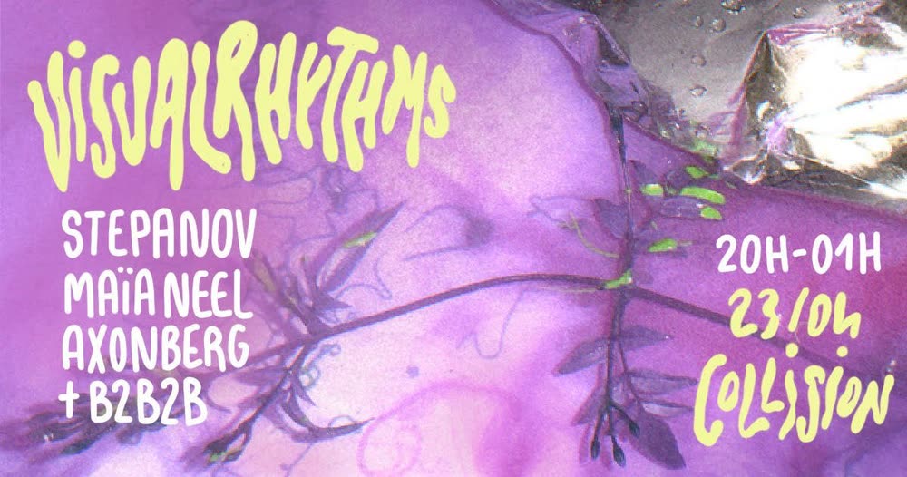 Affiche Visual Rhythms au Collision : Stepanov, Maïa Neel, Axonberg, 23/04